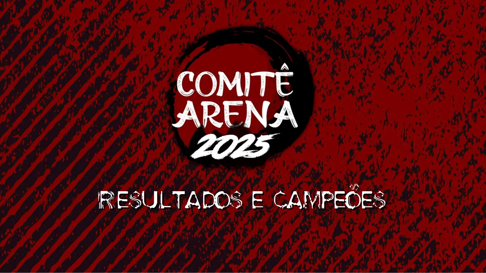 Comitê Arena 2025 - Confira o resultado e os campeões